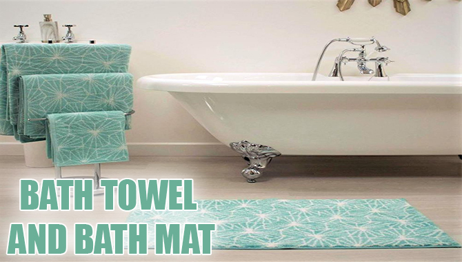 Bath Towel and Bath Mat