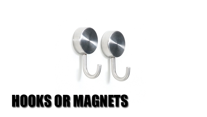 Hooks Or Magnets