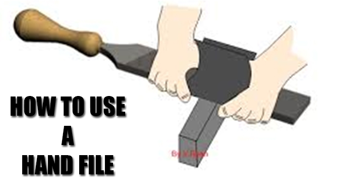 How To Use A Hand File