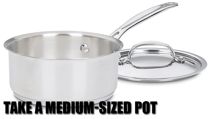 Take a Medium-Sized Pot