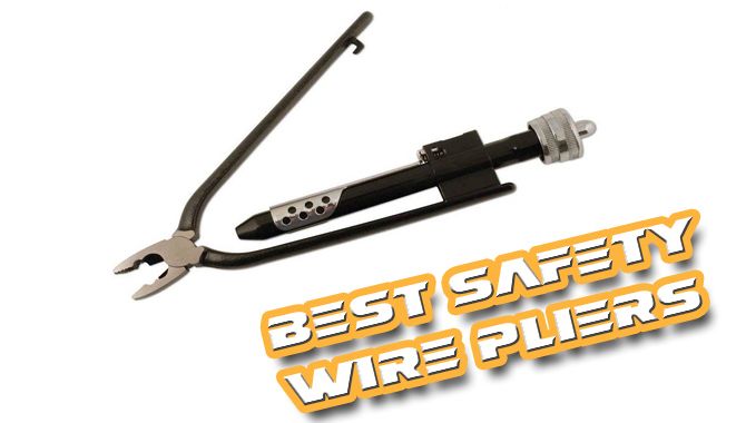 8 Best Safety Wire Pliers