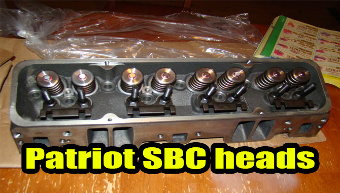 How To Choose Patriot SBC Heads