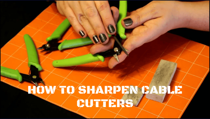 How To Sharpen Cable Cutters