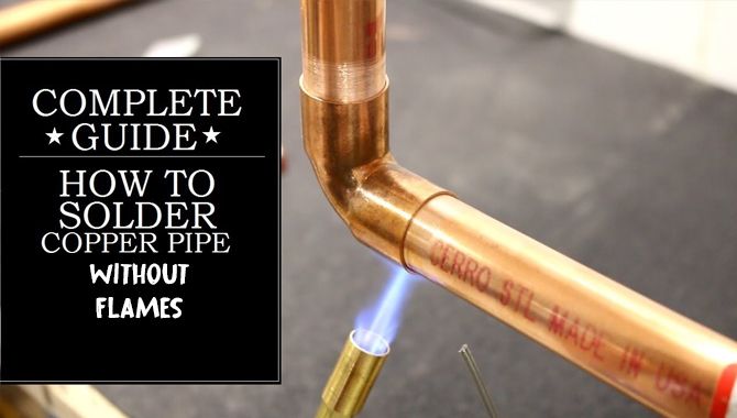 How To Solder Copper Pipe Without Flames