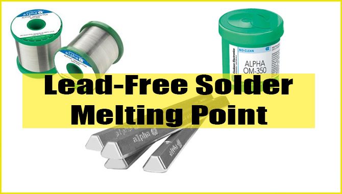 Lead Free Solder Melting Point 