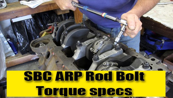 SBC ARP Rod Bolt Torque Specs 
