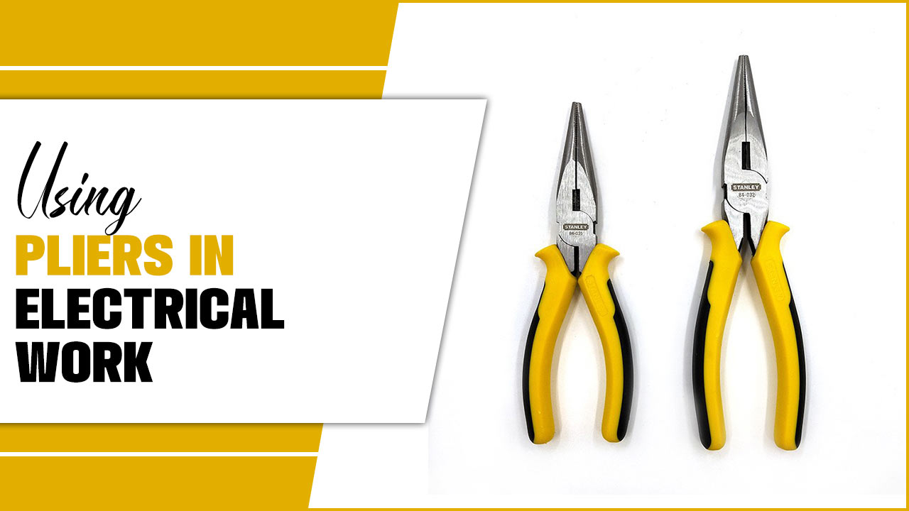 Using Pliers In Electrical Work