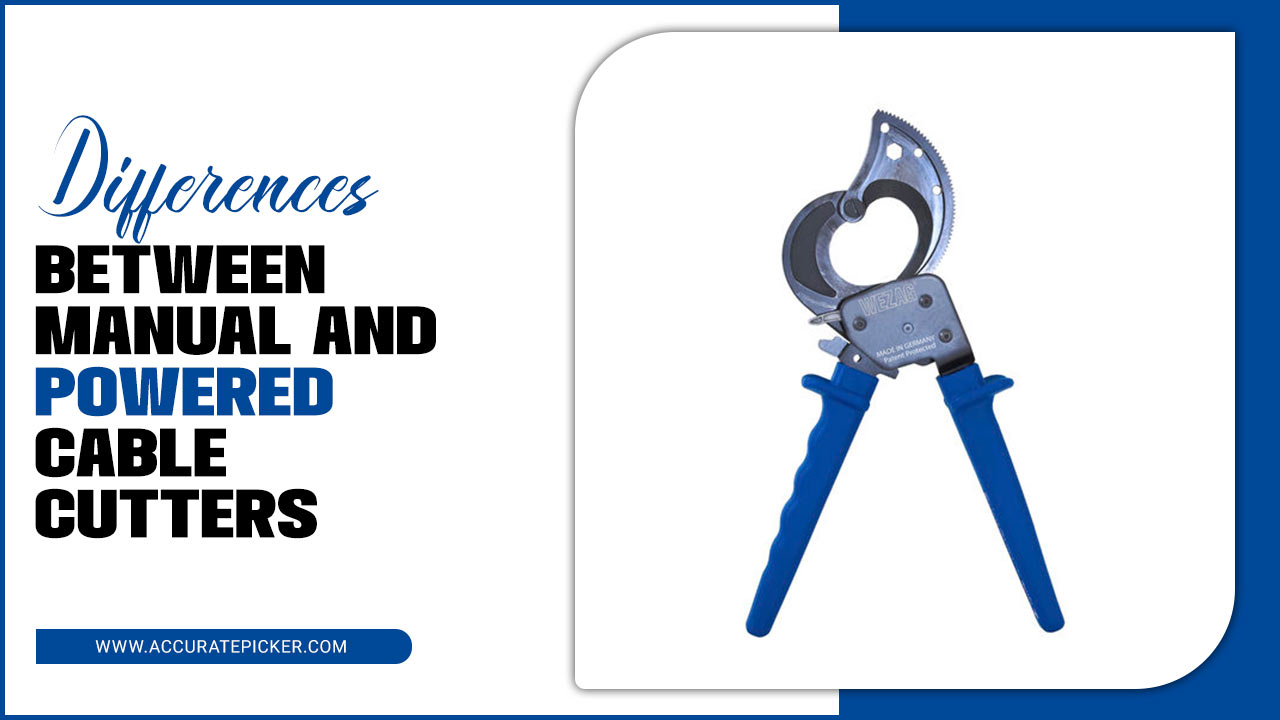 Differences Between Manual And Powered Cable Cutters