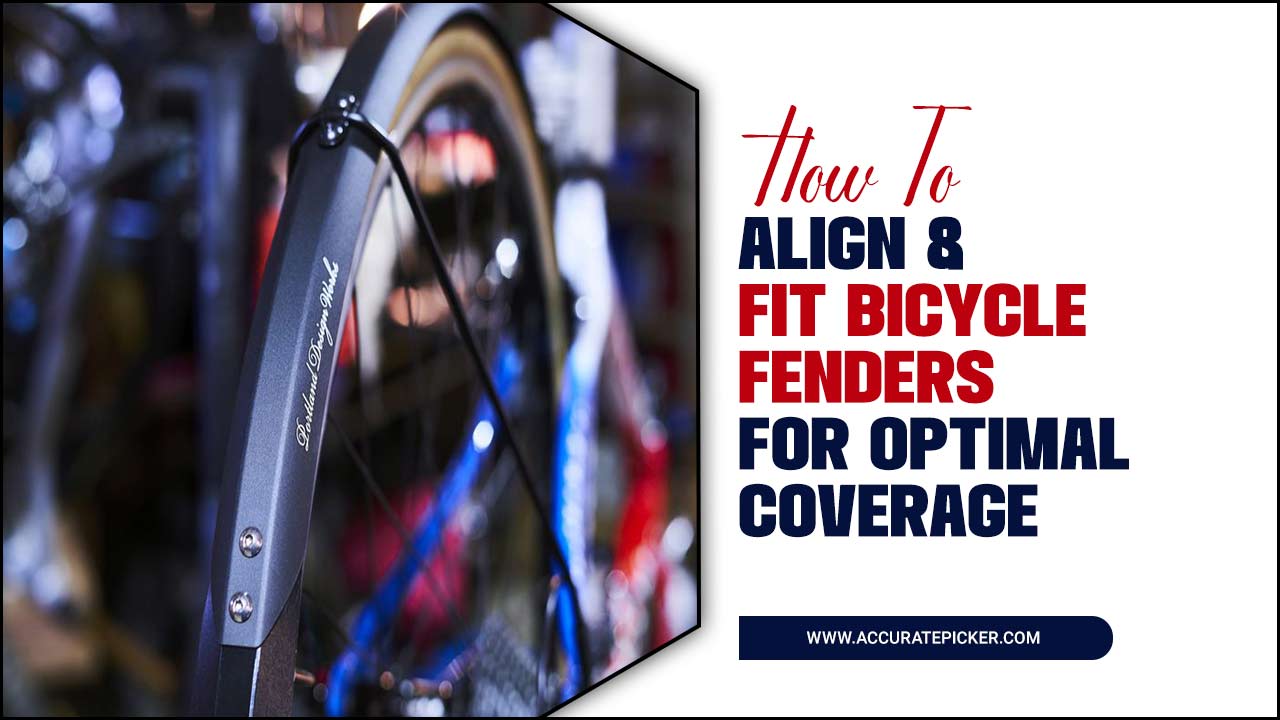 How To Align & Fit Bicycle Fenders For Optimal Coverage