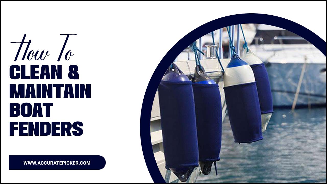 How To Clean & Maintain Boat Fender
