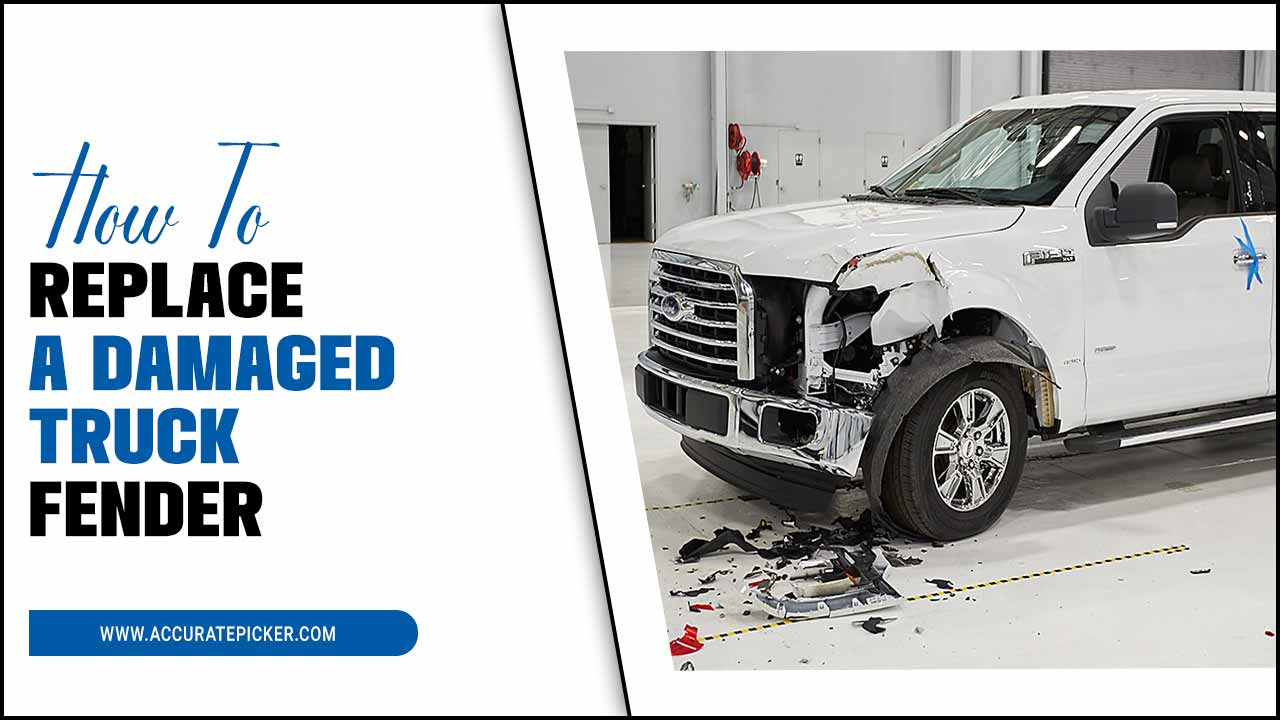How To Replace A Damaged Truck Fender