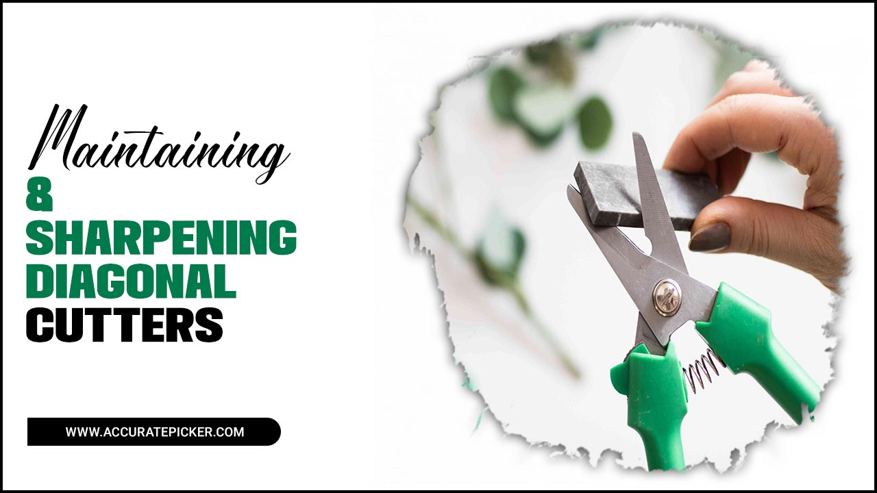 Maintaining & Sharpening Diagonal Cutters