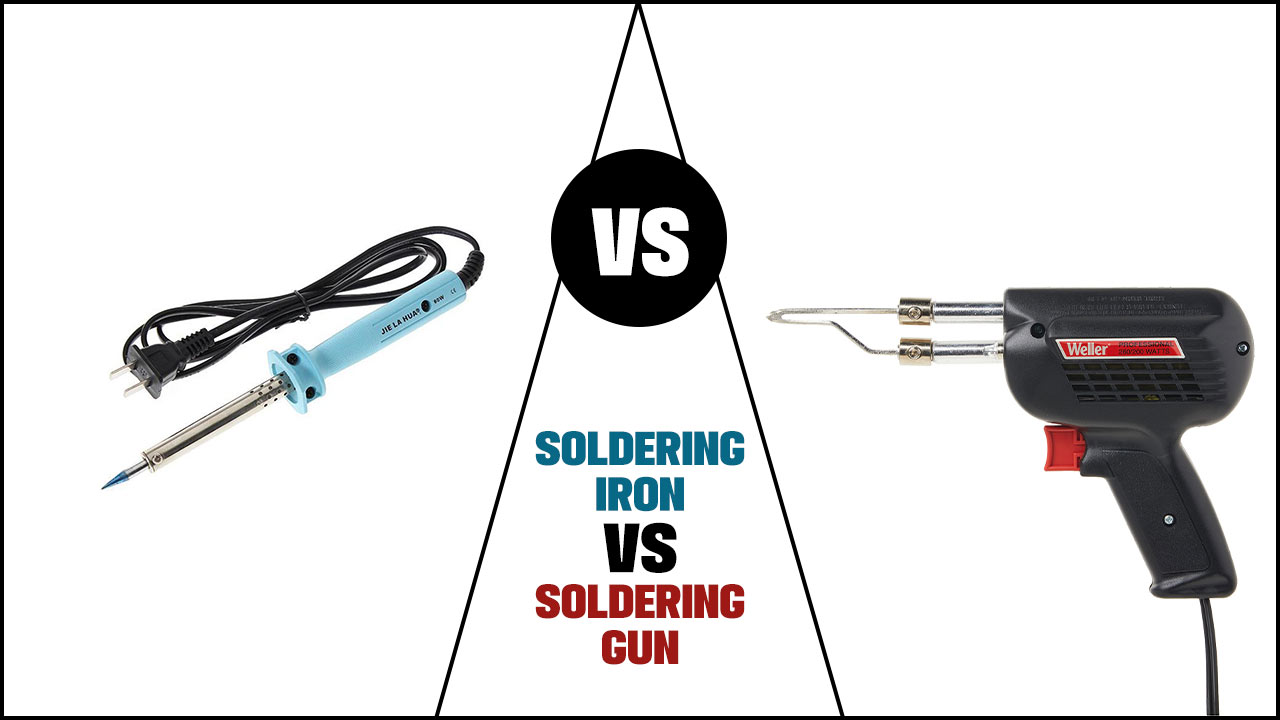 Soldering Iron Vs Soldering Gun
