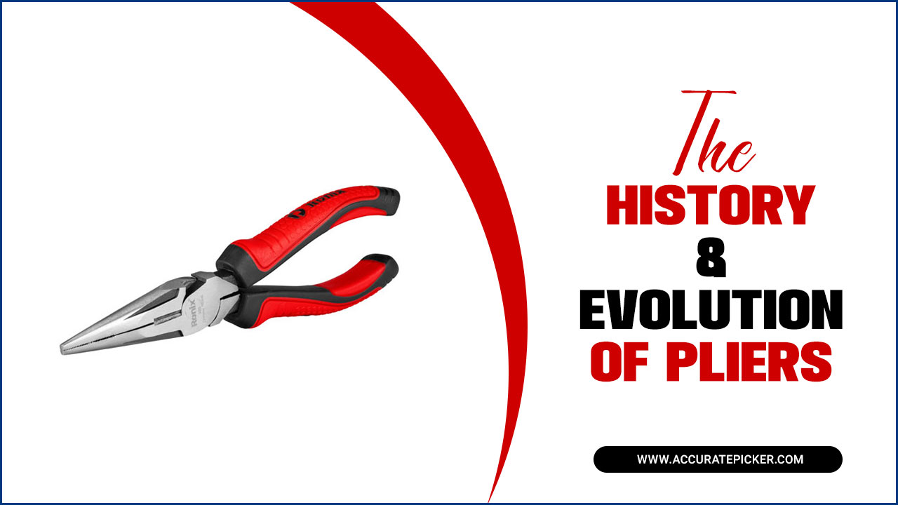 The History & Evolution Of Pliers