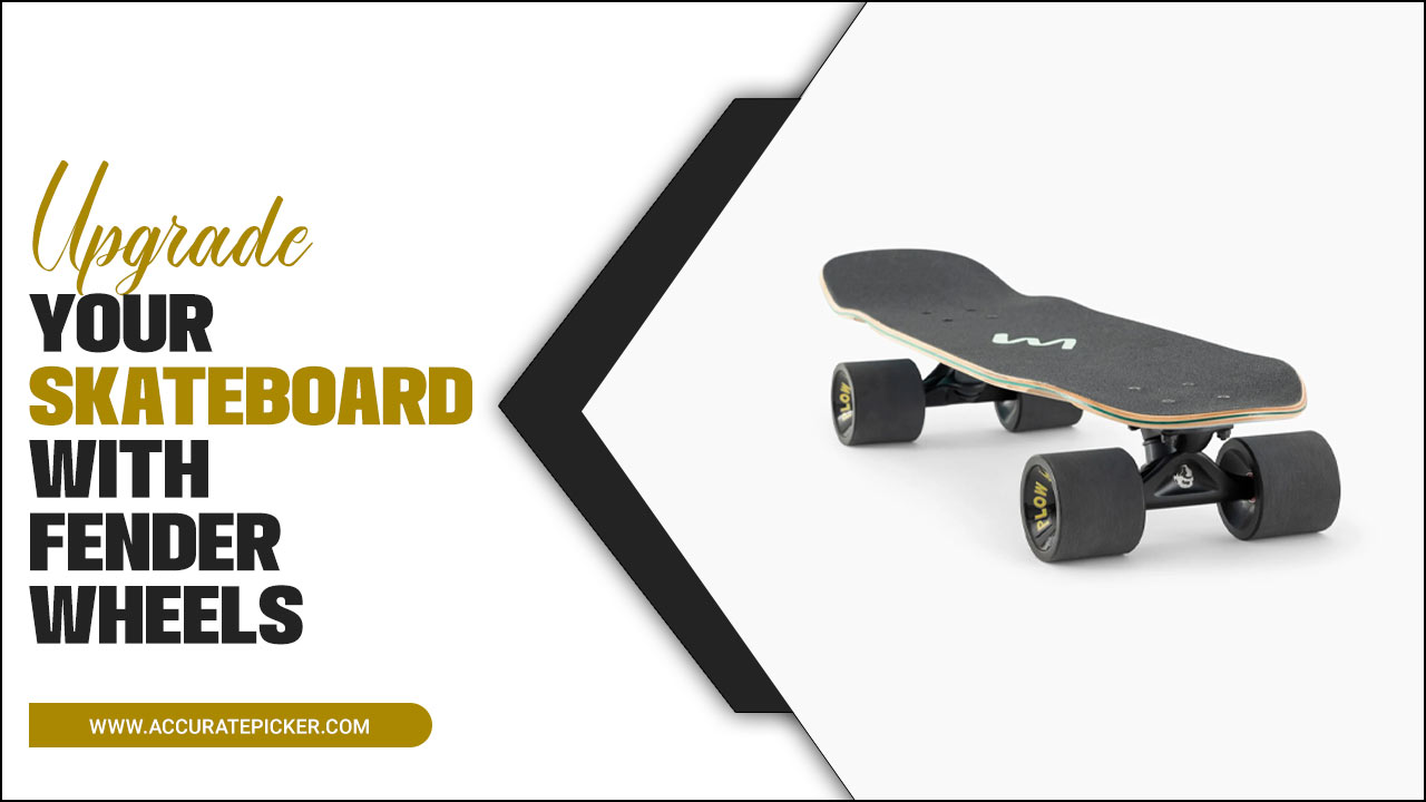 Upgrade Your Skateboard With Fender Wheels