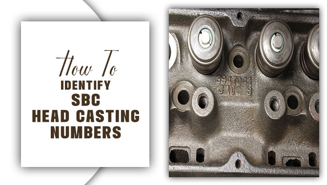 How To Identify Sbc Head Casting Numbers