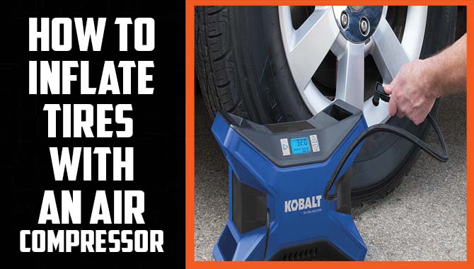 How To Inflate Tires With An Air Compressor