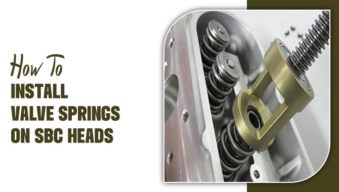 How To Install Valve Springs On SBC Heads
