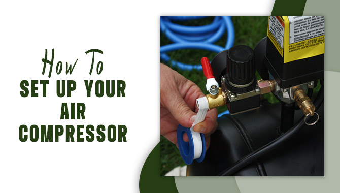 How To Set Up Your Air Compressor