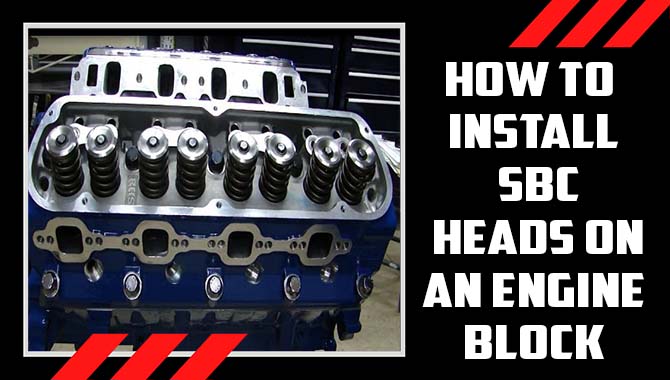 How To Install SBC Heads On An Engine Block