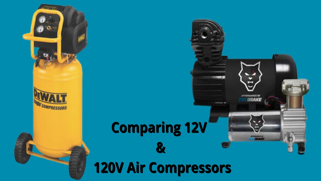 Comparing 12V & 120V Air Compressors