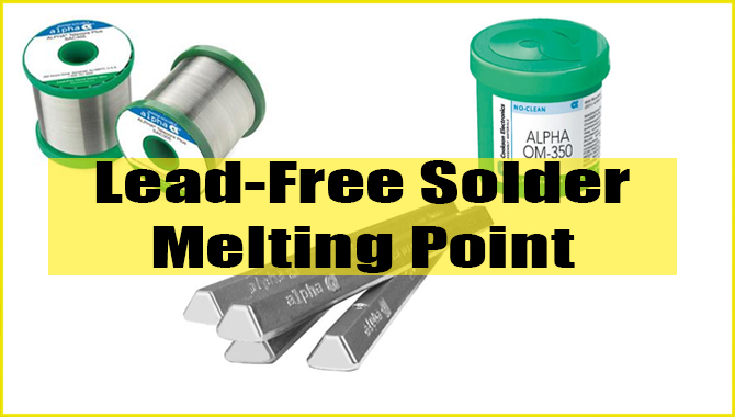 Lead Free Solder Melting Point Chart