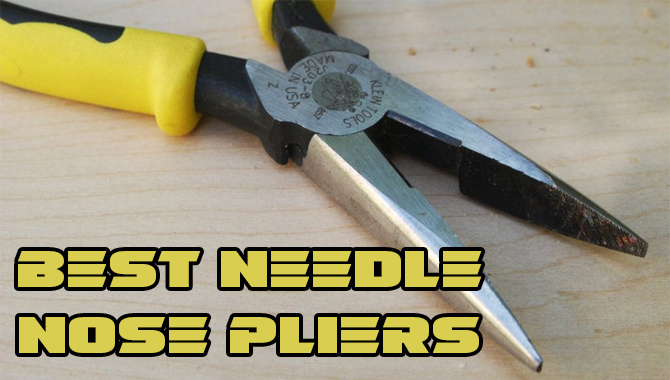 10 Best Needle Nose Pliers [Reviews With Buying Guide]