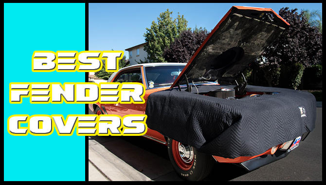 9 Best Fender Covers [Reviews With Buying Guide]