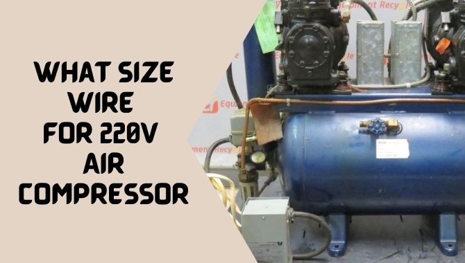 What Size Wire For 220v Air Compressor? Explained