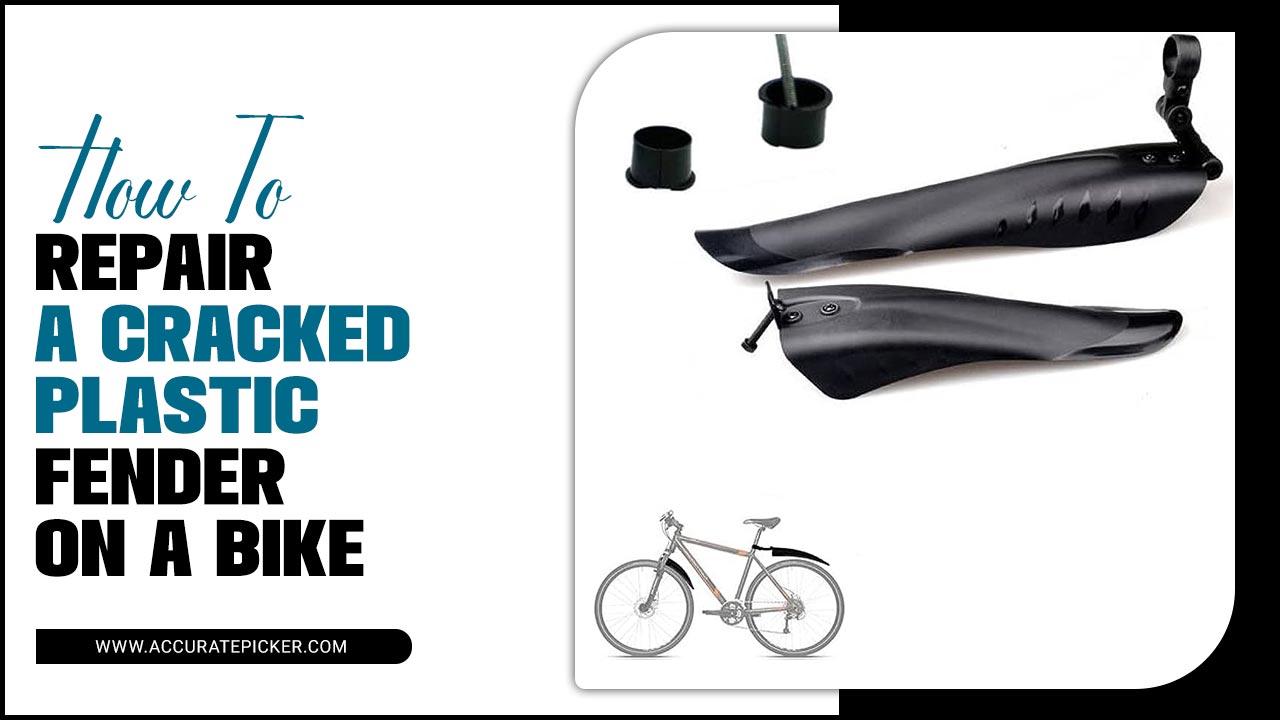 How To Repair A Cracked Plastic Fender On A Bike – Things To Know