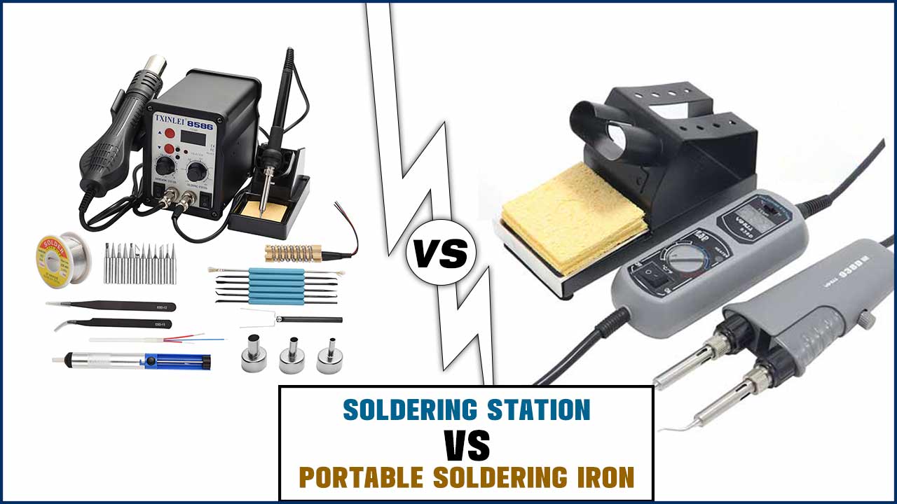 Soldering Station Vs Portable Soldering Iron