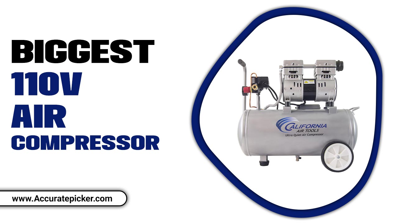 Biggest 110v Air Compressor – Definitive Guide