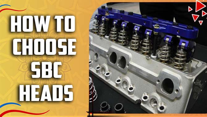 How To Choose SBC Heads: A Comprehensive Guideline
