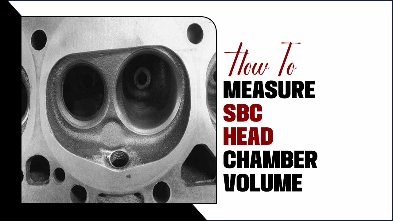 How To Measure SBC Head Chamber Volume